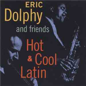 Eric Dolphy And Friends - Hot & Cool Latin flac album