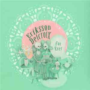 Eriksson Delcroix - For Ever flac album