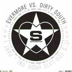 Evermore vs. Dirty South  - It's Too Late (Ride On) flac album