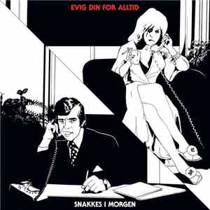 Evig Din For Alltid - Snakkes I Morgen flac album