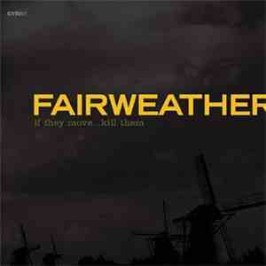 Fairweather - If They Move...Kill Them flac album