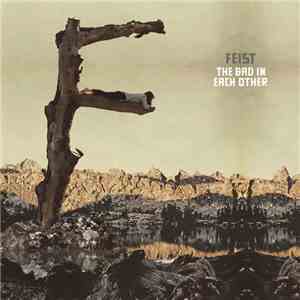 Feist - The Bad In Each Other flac album