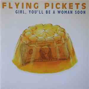 Flying Pickets - Girl, You'll Be A Woman Soon flac album