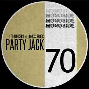 Foo Funkers Vs. Jonk & Spook - Party Jack flac album