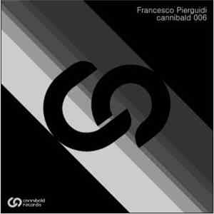 Francesco Pierguidi - Cannibald EP 006 flac album