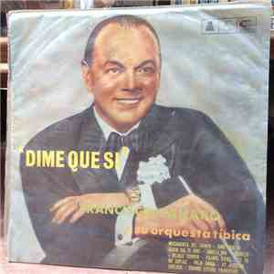 Francisco Canaro Y Su Orquesta Típica - Dime Que Si flac album