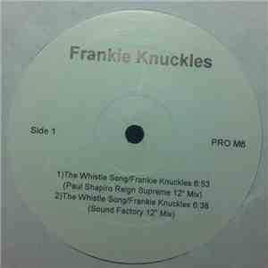 Frankie Knuckles / Grace Under Pressure - The Whistle Song / Make My Day flac album