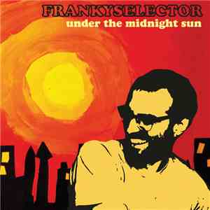 FrankySelector - Under The Midnight Sun flac album