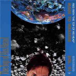 Fred Frith - The Top Of His Head flac album