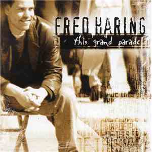 Fred Haring - This Grande Parade flac album