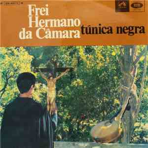 Frei Hermano Da Câmara - Túnica Negra flac album
