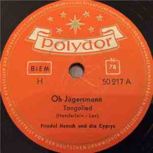 Friedel Hensch Und Die Cyprys - Oh Jägersmann / Die Alte Mühle Im Park Von Sanssouci flac album