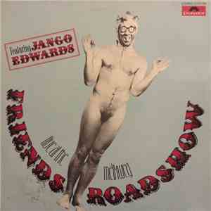 Friends Roadshow Featuring Jango Edwards - Live At The Melkweg flac album