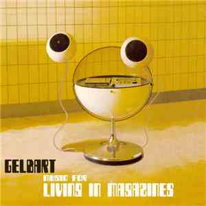 Gelbart - Music For Living In Magazines flac album