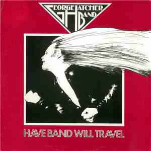 George Hatcher Band - Have Band Will Travel flac album