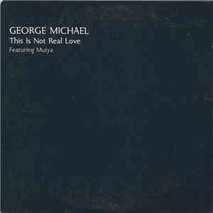 George Michael Featuring Mutya - This Is Not Real Love flac album