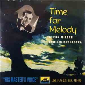 Glenn Miller And His Orchestra - Time For Melody flac album