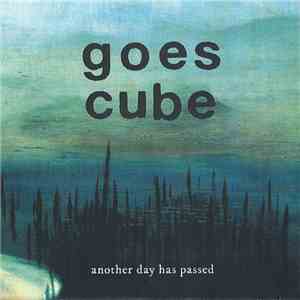 Goes Cube - Another Day Has Passed flac album