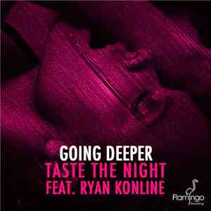 Going Deeper Feat. Ryan Konline - Taste The Night flac album