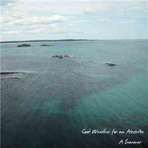 Good Weather For An Airstrike - A Summer flac album