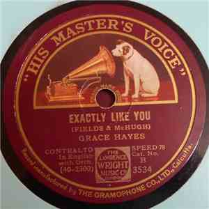 Grace Hayes / Helen Morgan - Exactly Like You / More Than You Know flac album