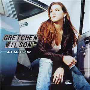 Gretchen Wilson - All Jacked Up flac album