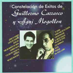 Guillermo Carrasco, Agni Mogollón - Constelacion De Exitos De Guillermo Carrasco Y Agni Mogollón flac album