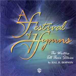 Hal H. Hopson - A Festival Of Hymns (The Writers Tell Their Stories) flac album