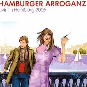 Hamburger Arroganz - Livin' In Hamburg 2006 flac album
