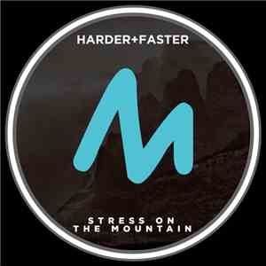 Harder+Faster - Stress On The Mountain flac album