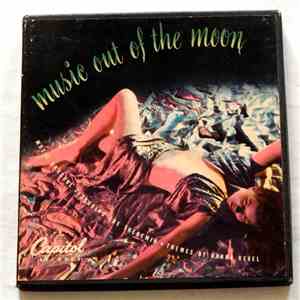Harry Revel, Les Baxter, Dr. Samuel J. Hoffman - Music Out Of The Moon: Music Unusual Featuring The Theremin flac album