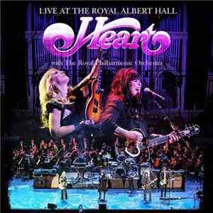Heart With The Royal Philharmonic Orchestra - Live At The Royal Albert Hall flac album