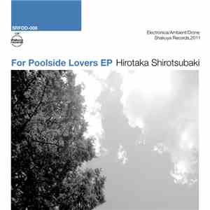 Hirotaka Shirotsubaki - For Pool Side Lovers EP flac album