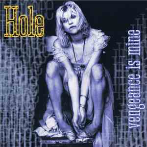 Hole  - Vengeance Is Mine flac album