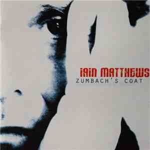 Iain Matthews - Zumbach's Coat flac album