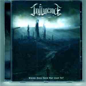 Influence  - Where Does Your Way Lead To? flac album