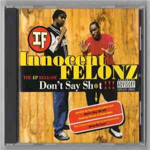 Innocent Felonz - Don't Say Sht!!! flac album