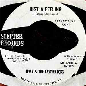 Irma & The Fascinators - Just A Feeling / Lost Love flac album