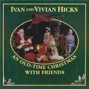 Ivan Hicks  , And Vivian Hicks - An Old-Time Christmas With Friends flac album