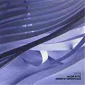 Jacob Wick / Andrew Greenwald - 37:55 flac album