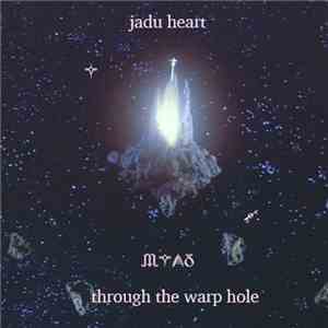 Jadu Heart - 'Through The Warp Hole' (i-DJ: jadu heart) flac album