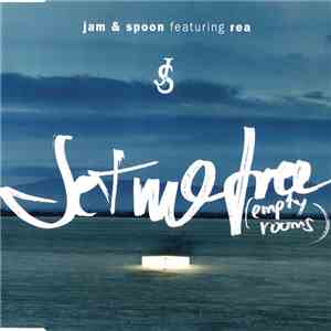 Jam & Spoon Featuring Rea - Set Me Free (Empty Rooms) flac album