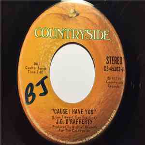 J.G. O'Rafferty - Cause I Have You / Sweet Heart flac album