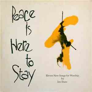 Jim Shaw  - Peace Is Here To Stay flac album