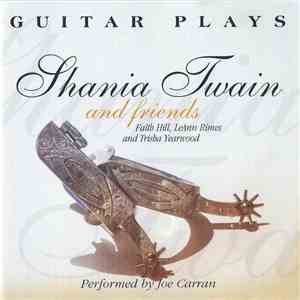 Joe Carran - Guitar Plays Shania Twain And Friends flac album