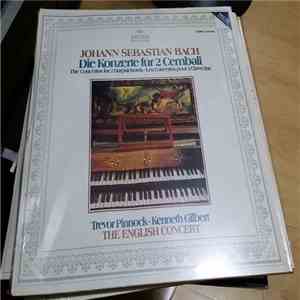 Johann Sebastian Bach - Trevor Pinnock • Kenneth Gilbert, The English Concert - Die Konzerte Für 2 Cembali flac album
