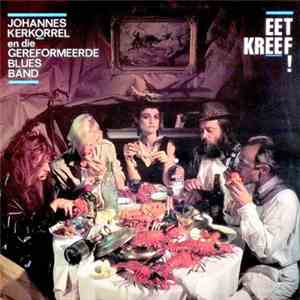 Johannes Kerkorrel En Die Gereformeerde Blues Band - Eet Kreef ! flac album
