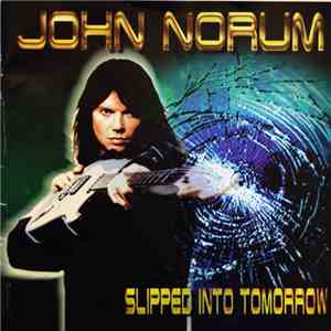 John Norum - Slipped Into Tomorrow flac album