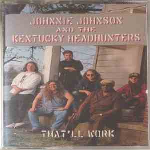 Johnnie Johnson And The Kentucky Headhunters - That'll Work flac album