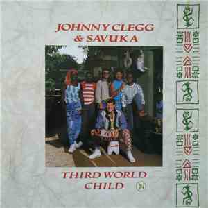 Johnny Clegg & Savuka - Third World Child flac album